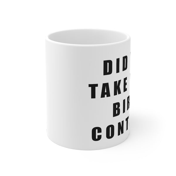 "Birth Control Reminder" Mug 11oz