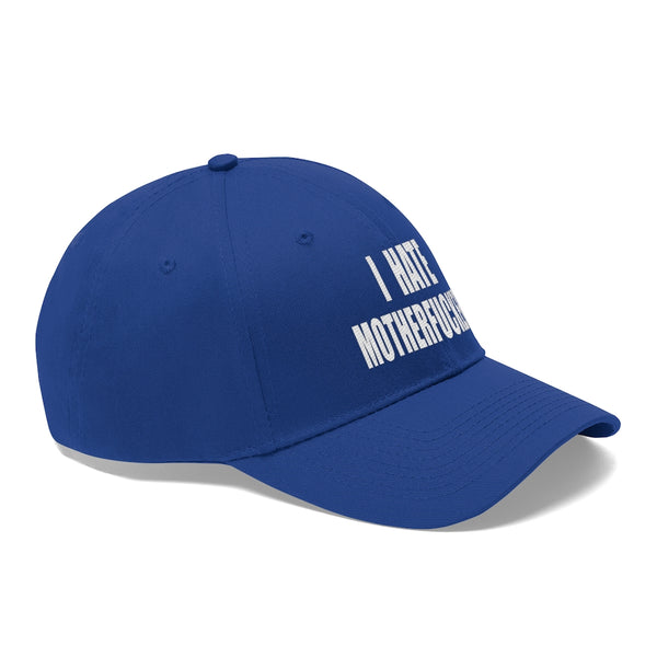 “I Hate Motherfuckers” Unisex Twill Hat