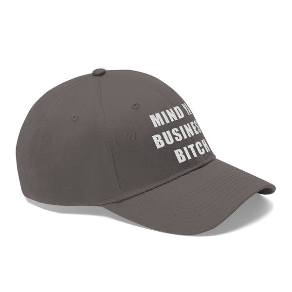 “Mind Ya Business Bitch” Unisex Twill Hat