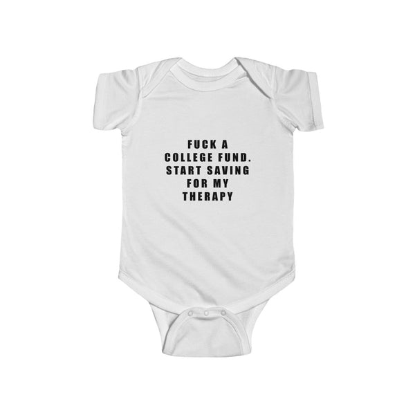 “Fuck College” Infant Fine Jersey Bodysuit