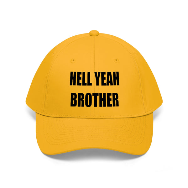 “Hell Yeah Brother” Unisex Twill Hat