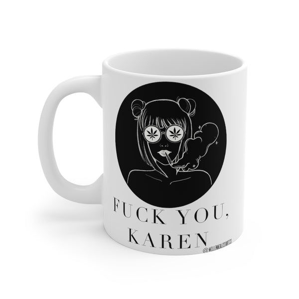 “Fuck You Karen” 420 Mug 11oz