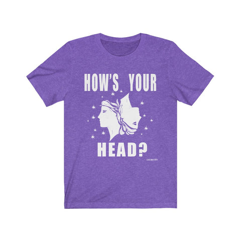 “How’s Your Head?” Unisex Jersey Short Sleeve Tee