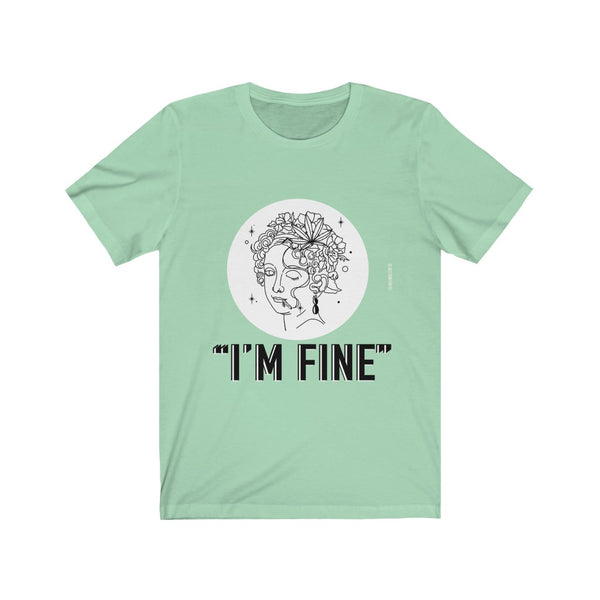 “I’m Fine” 420 Unisex Jersey Short Sleeve Tee