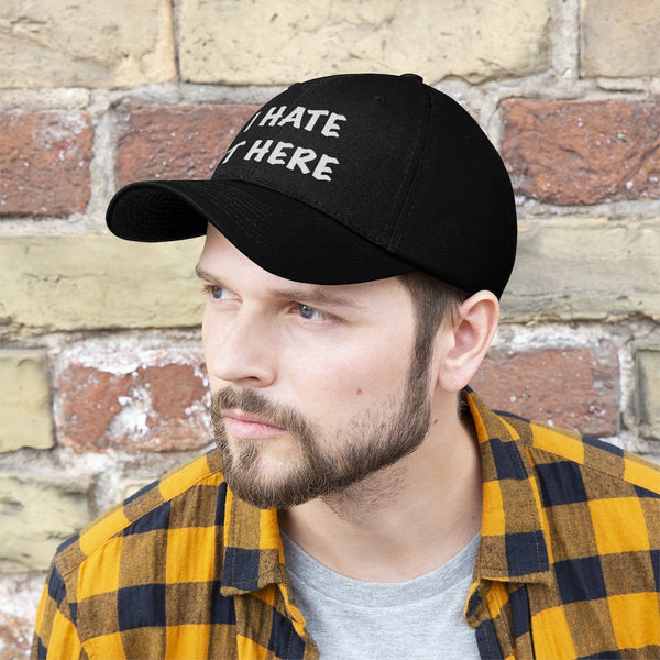 “I Hate It Here” Unisex Twill Hat