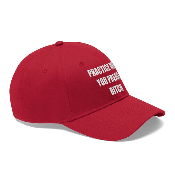 “Practice Bitch” Unisex Twill Hat