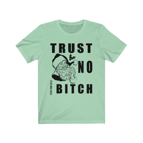 “Trust No Bitch” Unisex Jersey Short Sleeve Tee