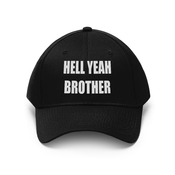 “Hell Yeah Brother” Unisex Twill Hat