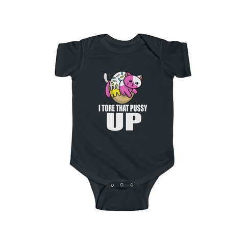 "Tore That Pussy UP" Infant Fine Jersey Bodysuit