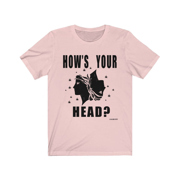 “How’s Your Head?” Unisex Jersey Short Sleeve Tee