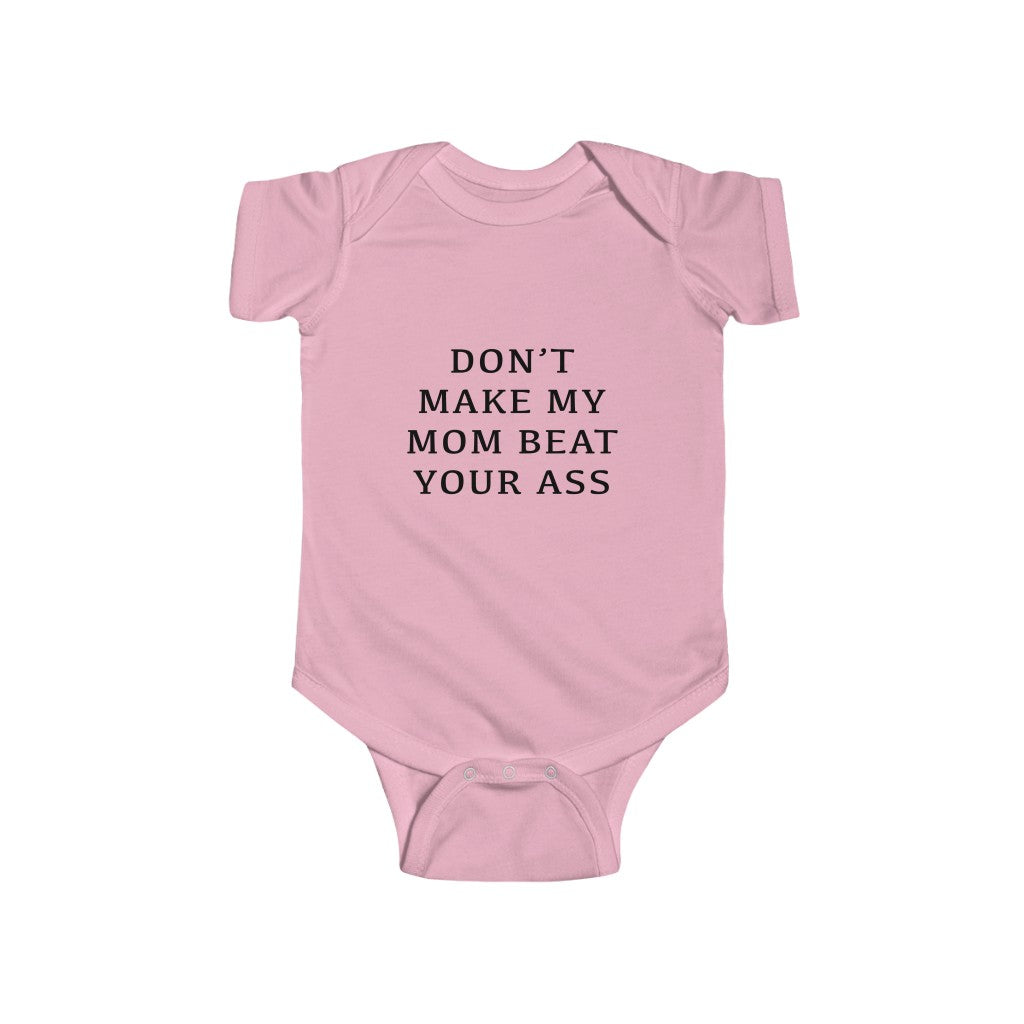 “Don’t Make My Mom...” Infant Fine Jersey Bodysuit