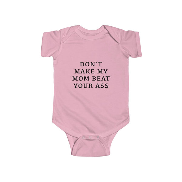 “Don’t Make My Mom...” Infant Fine Jersey Bodysuit