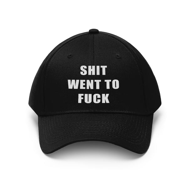 “Shit Went Fuck” Unisex Twill Hat