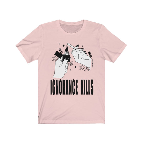 “Ignorance Kills” Unisex Jersey Short Sleeve Tee