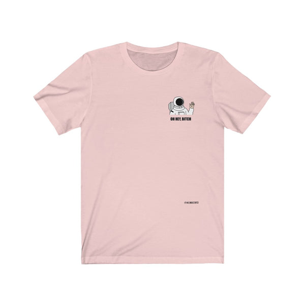 “Oh Hey Bitch” Unisex Jersey Short Sleeve Tee