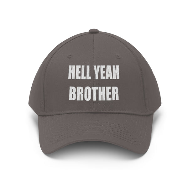 “Hell Yeah Brother” Unisex Twill Hat