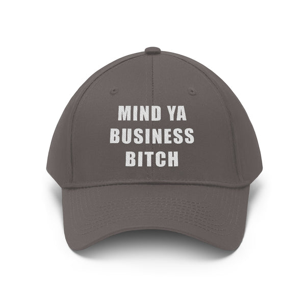 “Mind Ya Business Bitch” Unisex Twill Hat