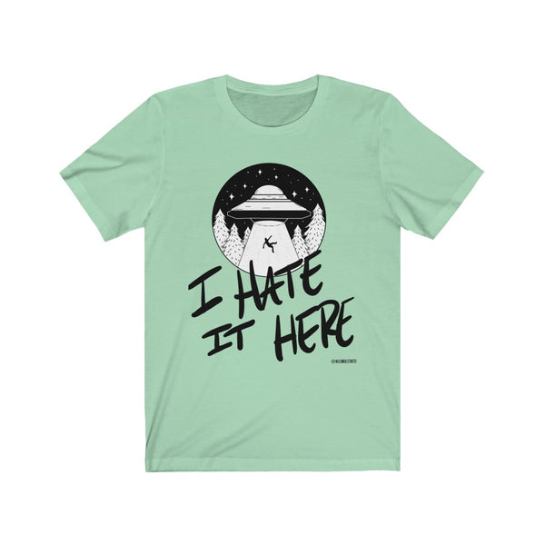 “I Hate It Here” Unisex Jersey Short Sleeve Tee