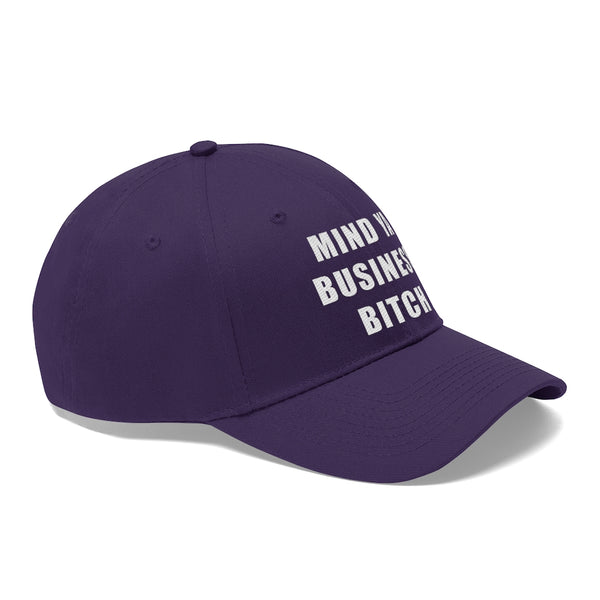 “Mind Ya Business Bitch” Unisex Twill Hat