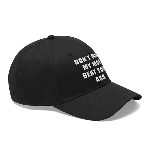 “Don’t Make My Mom” Unisex Twill Hat