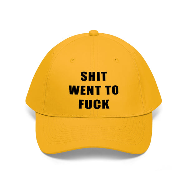 “Shit Went Fuck” Unisex Twill Hat