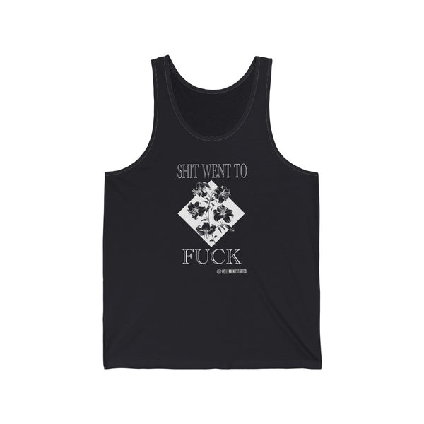 “Shit Went To Fuck” Unisex Jersey Tank