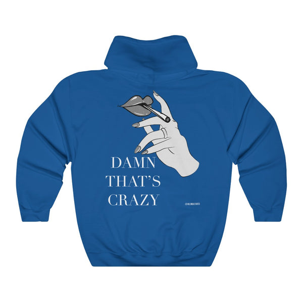 “Damn That’s Crazy” 420 Unisex Heavy Blend™ Hooded Sweatshirt