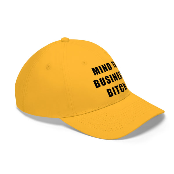 “Mind Ya Business Bitch” Unisex Twill Hat