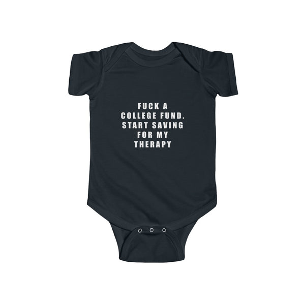 “Fuck College” Infant Fine Jersey Bodysuit