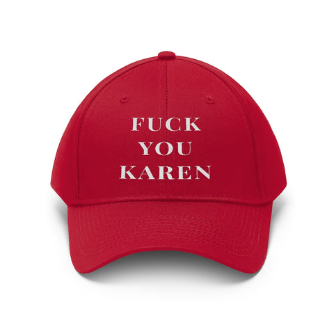 “Fuck You Karen” Unisex Twill Hat