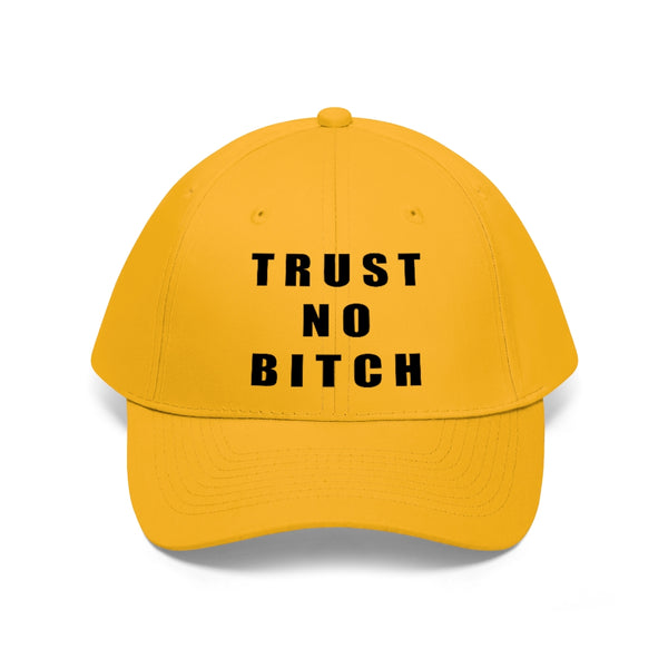 “Trust No Bitch” Unisex Twill Hat