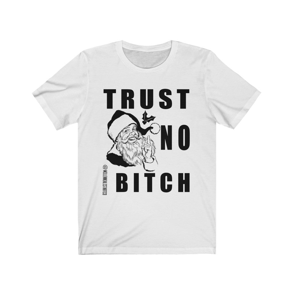 “Trust No Bitch” Unisex Jersey Short Sleeve Tee