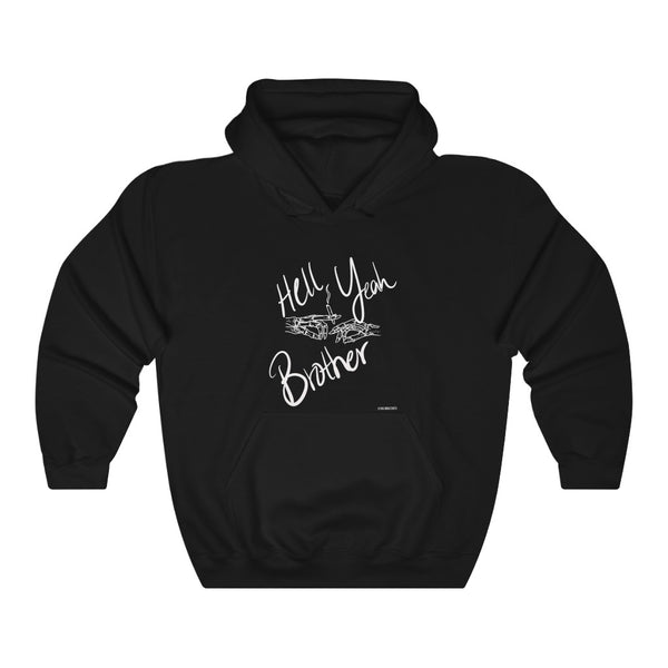 “Hell Yeah Brother” 420 Unisex Heavy Blend™ Hooded Sweatshirt