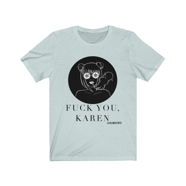 “Fuck You, Karen” Unisex Jersey Short Sleeve Tee