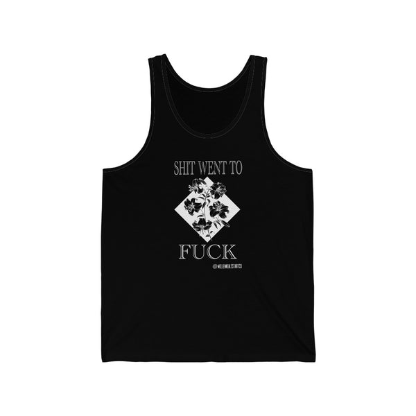 “Shit Went To Fuck” Unisex Jersey Tank