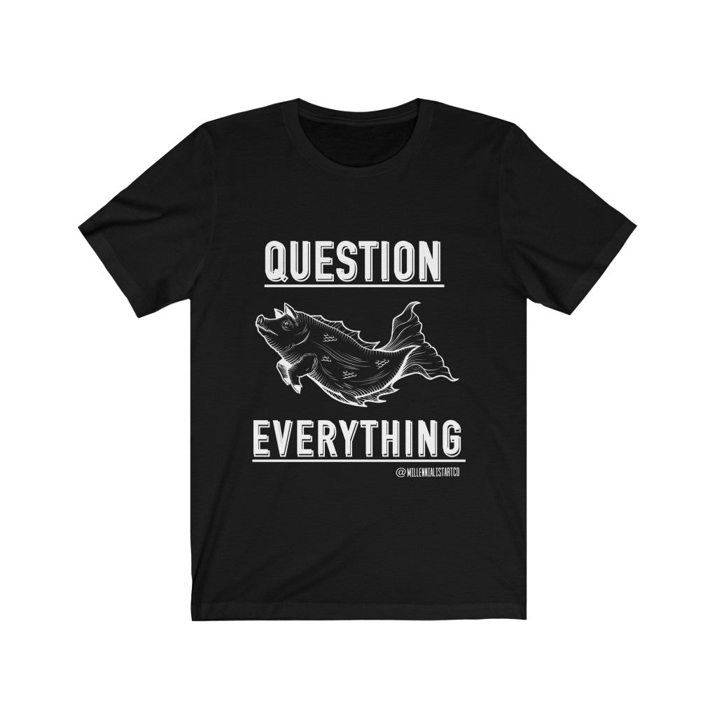 “Question Everything” Unisex Jersey Short Sleeve Tee