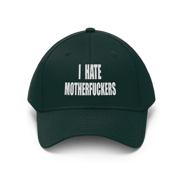 “I Hate Motherfuckers” Unisex Twill Hat