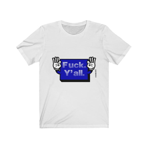 “Fuck Y’all” Unisex Jersey Short Sleeve Tee