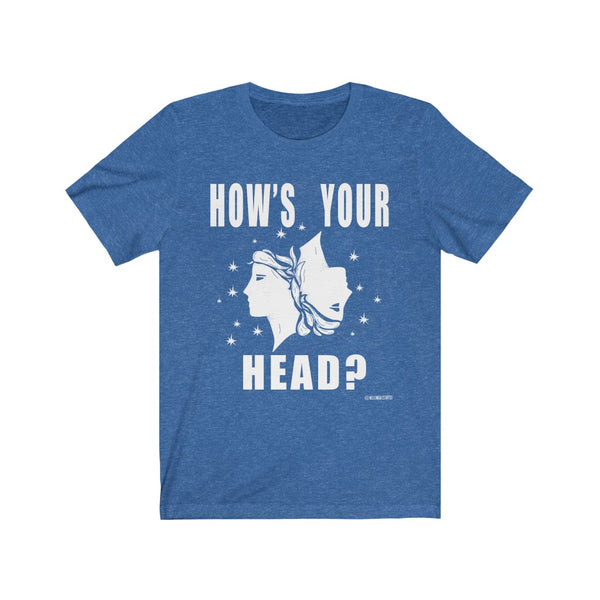 “How’s Your Head?” Unisex Jersey Short Sleeve Tee