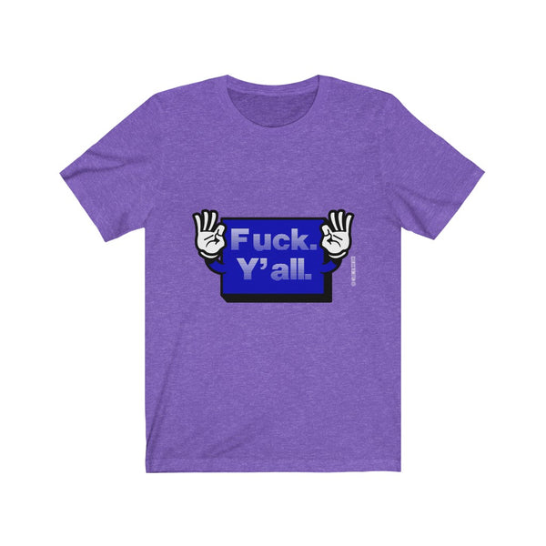 “Fuck Y’all” Unisex Jersey Short Sleeve Tee