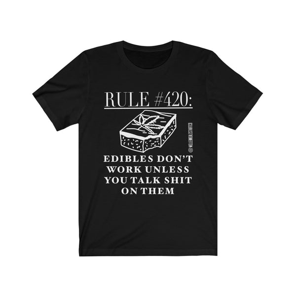 “Edibles Don’t Work...” Unisex Jersey Short Sleeve Tee