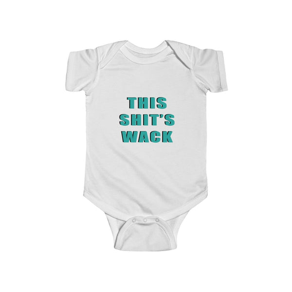 “Shits Wack” Infant Fine Jersey Bodysuit