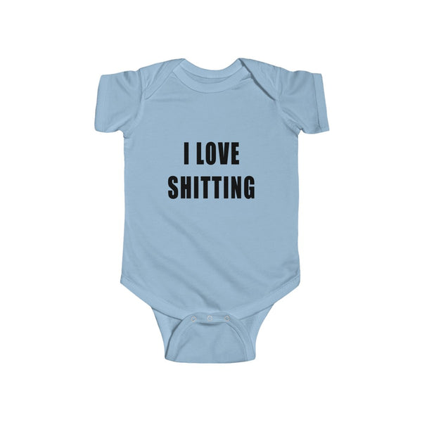 "I Love Shitting" Infant Fine Jersey Bodysuit