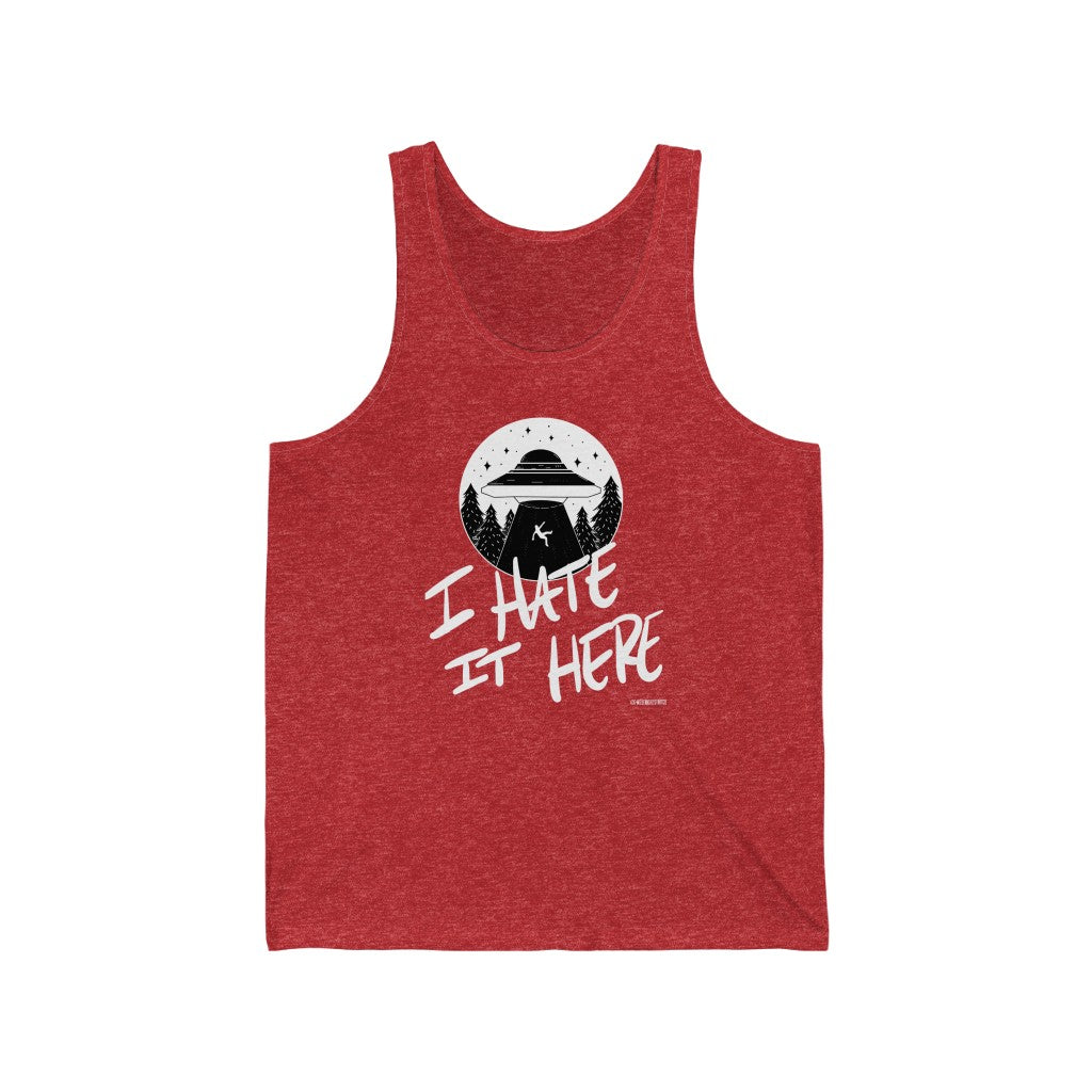 “I Hate It Here” Unisex Jersey Tank