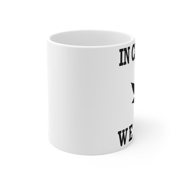 “In Cannabis We Trust” Mug 11oz