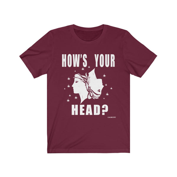 “How’s Your Head?” Unisex Jersey Short Sleeve Tee