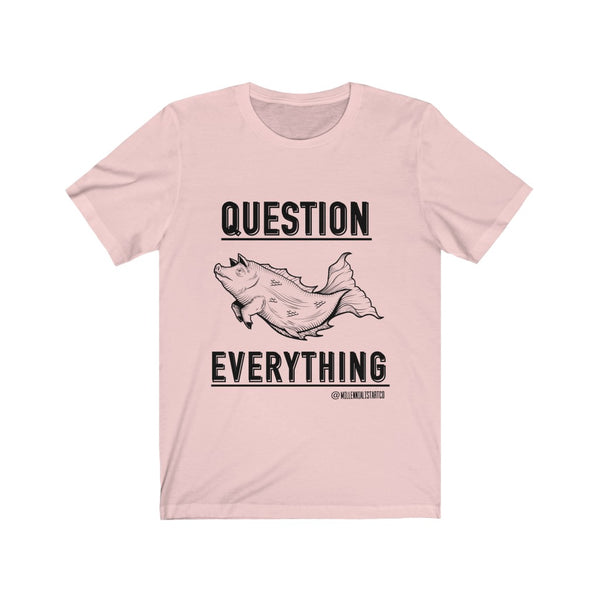 “Question Everything” Unisex Jersey Short Sleeve Tee