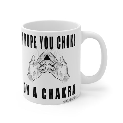 “Choke On A Chakra” Mug 11oz