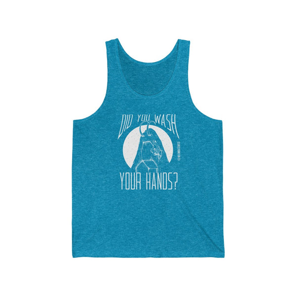 “Did You Wash Your Hands” Unisex Jersey Tank