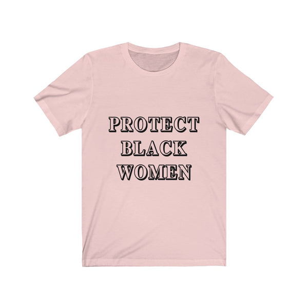 “Protect Black Women” Unisex Jersey Short Sleeve Tee